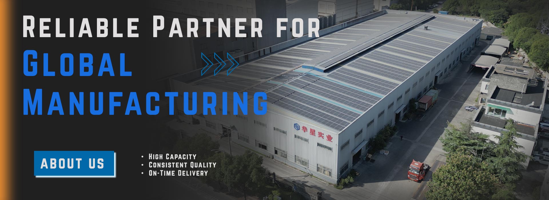 Reliable Partner for Global Manufacturing
· High Capacity
· Consistent Quality
· On-Time Delivery